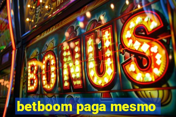 betboom paga mesmo